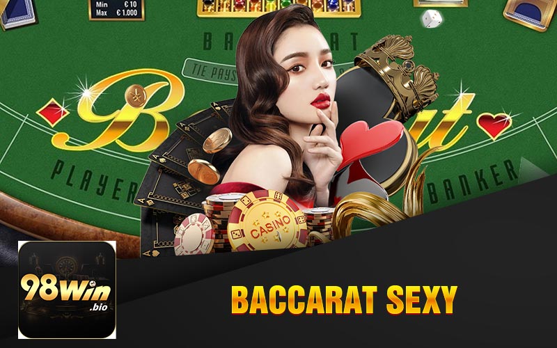 Giới Thiệu Tổng Quan Về Baccarat Sexy